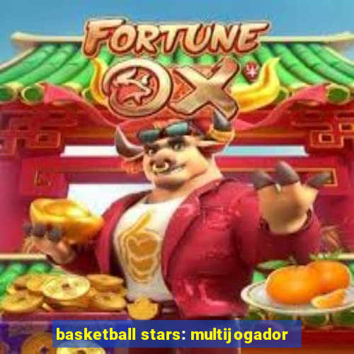 basketball stars: multijogador